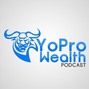 YoPro Wealth Podcast