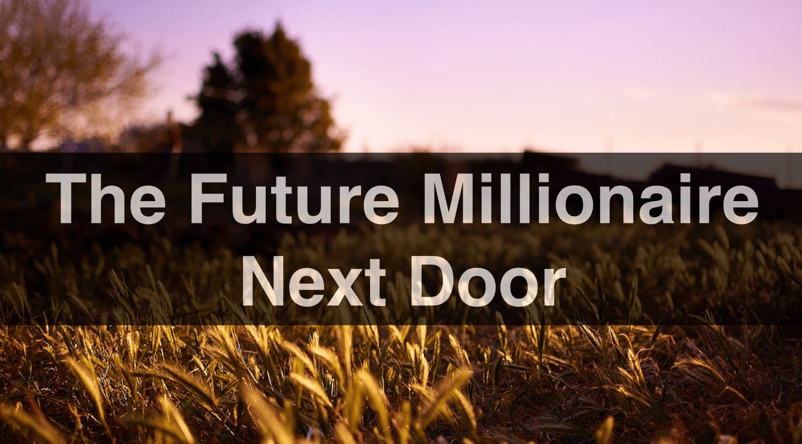 The Future Millionaire Next Door #2